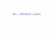 10 - Network Layer. Network layer r transport segment from sending to receiving host r on sending side encapsulates segments into datagrams r on rcving