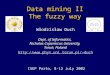 Data mining II The fuzzy way Włodzisław Duch Dept. of Informatics, Nicholas Copernicus University, Toruń, Poland duch ISEP