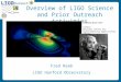 November 3, 2003NSF Educational Outreach Proposal Review1 Outreach LIGO Overview of LIGO Science and Prior Outreach Activities Fred Raab LIGO Hanford Observatory