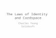 The Laws of Identity and Cardspace Charles Young Solidsoft