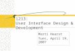 I213: User Interface Design & Development Marti Hearst Tues, April 19, 2007