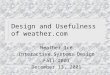 Design and Usefulness of weather.com Heather Ice Interactive Systems Design Fall 2001 December 13, 2001