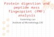 Protein digestion and peptide mass fingerprint (PMF) analysis Yuanming Luo Institute of Microbiology,CAS
