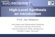 Courseware High-Level Synthesis an introduction Prof. Jan Madsen Informatics and Mathematical Modelling Technical University of Denmark Richard Petersens