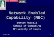 6th April 2006 1 Network Enabled Capability (NEC) Duncan Russell School of Computing University of Leeds