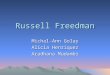 Russell Freedman Michal-Ann Golay Alicia Henriquez Aradhana Mudambi