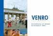 Association of German Development NGOs.  VENRO is the umbrella association of development non- governmental organisations (NGOs) in Germany