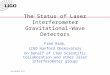 LIGO-G050474-01-W The Status of Laser Interferometer Gravitational-Wave Detectors Fred Raab, LIGO Hanford Observatory On behalf of LIGO Scientific Collaboration