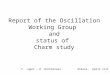 Report of the Oscillation Working Group and status of Charm study 1 F. Juget – D. Duchesneau Ankara, April 1rst 2009
