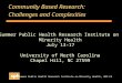 Community Based Research: Challenges and Complexities 1998 Summer Public Health Research Institute on Minority Health, UNC-CH Summer Public Health Research