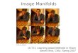 Image Manifolds 16-721: Learning-based Methods in Vision Alexei Efros, CMU, Spring 2007 © A.A. Efros With slides by Dave Thompson