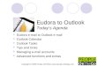 Copyright © 2006 People-OnTheGo  Eudora e-mail to Outlook e-mail Outlook Calendar Outlook Tasks Tips and tricks Managing e-mail accounts