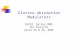 Electro-absorption Modulators EE232, Spring 2001 Pei-Cheng Ku April 24 & 26, 2001