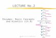 Copyright (c) by W. H. Freeman and Company LECTURE No.2 Enzymes: Basic Concepts and Kinetics (Ch.8)
