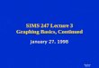 Marti Hearst SIMS 247 SIMS 247 Lecture 3 Graphing Basics, Continued January 27, 1998