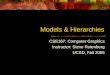 Models & Hierarchies CSE167: Computer Graphics Instructor: Steve Rotenberg UCSD, Fall 2005