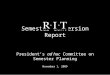 Semester Conversion Report President’s ad hoc Committee on Semester Planning November 1, 2009