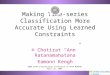 Making Time-series Classification More Accurate Using Learned Constraints © Chotirat “Ann” Ratanamahatana Eamonn Keogh 2004 SIAM International Conference