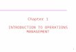 1 Chapter 1 INTRODUCTION TO OPERATIONS MANAGEMENT