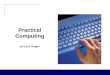 Practical Computing by Lynn Hogan. Practical Computing Chapter 9 Creating Presentations (Using Microsoft PowerPoint 2007)