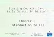 © 2006 Pearson Education. All Rights Reserved Starting Out with C++: Early Objects 5/e Starting Out with C++: Early Objects 5 th Edition Chapter 2 Introduction