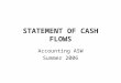 STATEMENT OF CASH FLOWS Accounting ASW Summer 2006