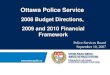 Ottawa Police Service 2008 Budget Directions, 2009 and 2010 Financial Framework Police Services Board September 10, 2007