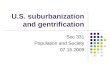 U.S. suburbanization and gentrification Soc 331 Population and Society 07.15.2009