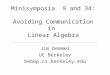 Minisymposia 9 and 34: Avoiding Communication in Linear Algebra Jim Demmel UC Berkeley bebop.cs.berkeley.edu