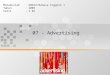 07 - Advertising Matakuliah: G0622/Bahasa Inggris 1 Tahun: 2005 Versi: 1.01