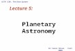 ASTR 330: The Solar System Lecture 5: Planetary Astronomy Dr Conor Nixon Fall 2006