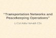 “Transportation Networks and Peacekeeping Operations” Lt Col Attila Horváth CSc