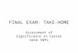 FINAL EXAM: TAKE-HOME Assessment of Significance in Cancer Gene SNPs