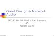 10/1/2004EECS150 Lab Lecture #51 Good Design & Network Audio EECS150 Fall2004 – Lab Lecture #5 Udam Saini