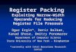 Register Packing Exploiting Narrow-Width Operands for Reducing Register File Pressure Oguz Ergin*, Deniz Balkan, Kanad Ghose, Dmitry Ponomarev Department