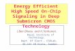 I.Ben Dhaou and H.Tenhunen. Royal Institute of Technology, Dept. Of Elect., ESDLab, SE-164 40 Kista, Sweden Energy Efficient High Speed On-Chip Signaling