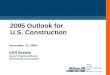 2005 Outlook for U.S. Construction November 12, 2004 Cliff Brewis Senior Director Editorial McGraw-Hill Construction