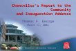 Chancellor’s Report to the Community and Inauguration Address Thomas F. George March 11, 2004