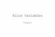 Alice Variables Pepper. Set to Java look Edit / preferences restart
