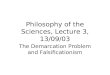 Philosophy of the Sciences, Lecture 3, 13/09/03 The Demarcation Problem and Falsificationism