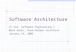 1 Software Architecture CS 414, Software Engineering I Mark Ardis, Rose-Hulman Institute January 14, 2003