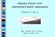 1 ANALYSIS OF INVENTORY MODEL Notes 1 of 2 By: Prof. Y.P. Chiu 2011 / 09 / 01