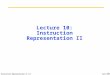 Instruction Representation II (1) Fall 2007 Lecture 10: Instruction Representation II