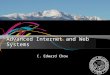 Advanced Internet and Web Systems C. Edward Chow