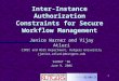 1 Inter-Instance Authorization Constraints for Secure Workflow Management Janice Warner and Vijay Atluri CIMIC and MSIS Department, Rutgers University