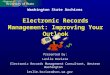 Washington State Archives Presented by: Leslie Koziara Electronic Records Management Consultant, Western Washington leslie.koziara@sos.wa.gov Electronic