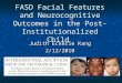 FASD Facial Features and Neurocognitive Outcomes in the Post-Institutionalized Child Judith Eckerle Kang 2/12/2010