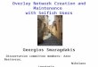 Overlay Network Creation and Maintenance with Selfish Users Georgios Smaragdakis Dissertation committee members: Azer Bestavros, Nikolaos Laoutaris, John