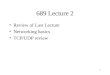 1 689 Lecture 2 Review of Last Lecture Networking basics TCP/UDP review