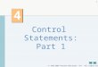 1992-2007 Pearson Education, Inc. All rights reserved. 1 4 4 Control Statements: Part 1